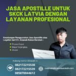 Jasa Apostille Untuk SKCK Latvia dengan Layanan Profesional