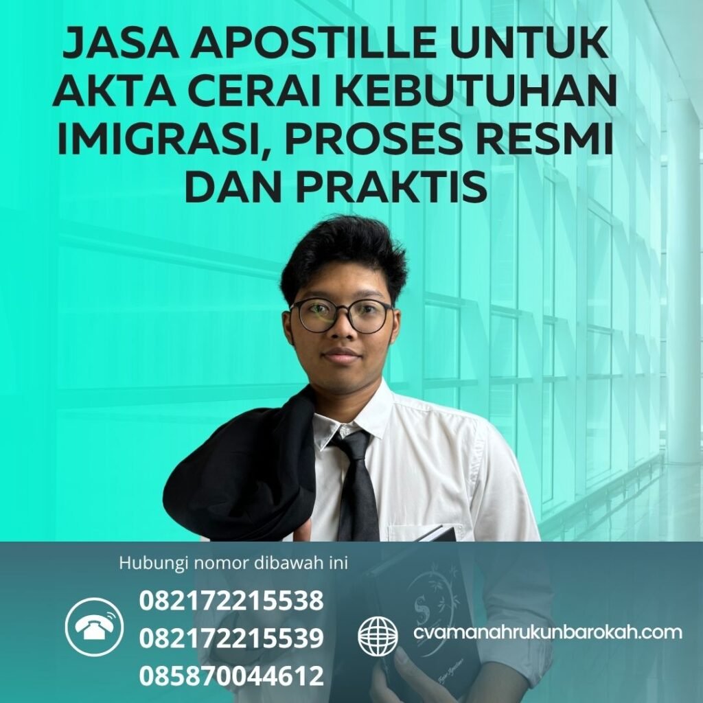 Jasa Apostille untuk Akta Cerai Kebutuhan Imigrasi, Proses Resmi dan Praktis Jasa Apostille untuk Akta Cerai Kebutuhan Imigrasi, Proses Resmi dan Praktis