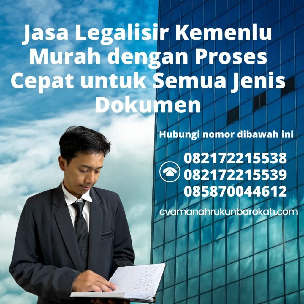 Jasa Legalisir Kemenlu Murah dengan Proses Cepat untuk Semua Jenis Dokumen