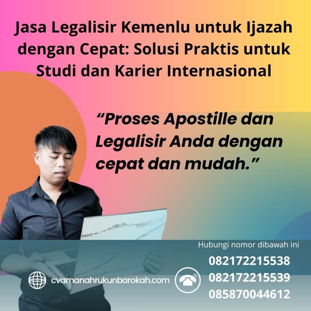 Jasa Legalisir Kemenlu untuk Ijazah dengan Cepat Solusi Praktis untuk Studi dan Karier Internasional