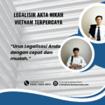 Legalisir Akta Nikah Vietnam Terpercaya