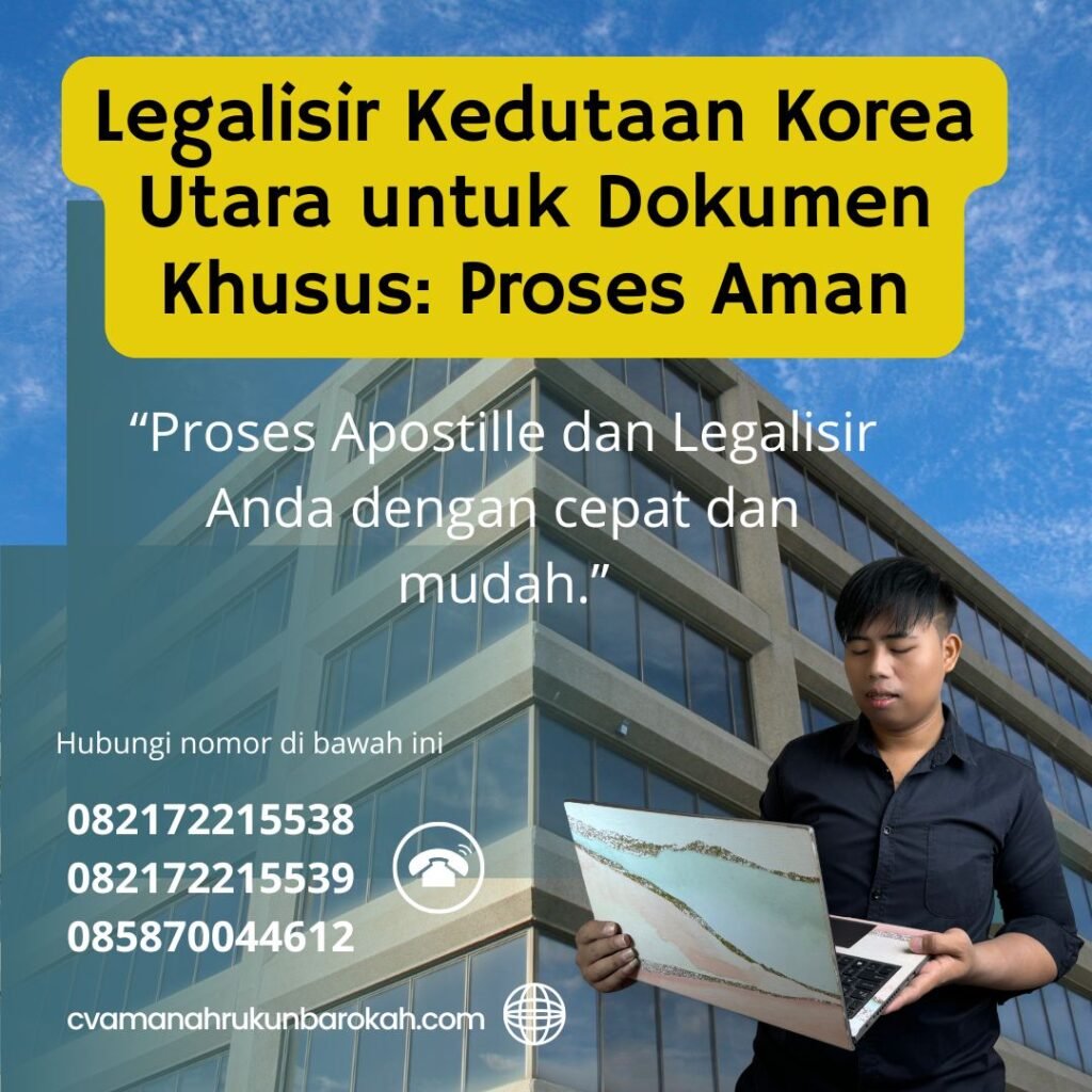 Legalisir Kedutaan Korea Utara untuk Dokumen Khusus Proses Aman