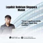 Legalisir Kedutaan Singapura Mudah
