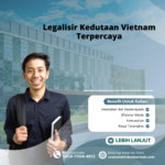 Legalisir Kedutaan Vietnam Terpercaya