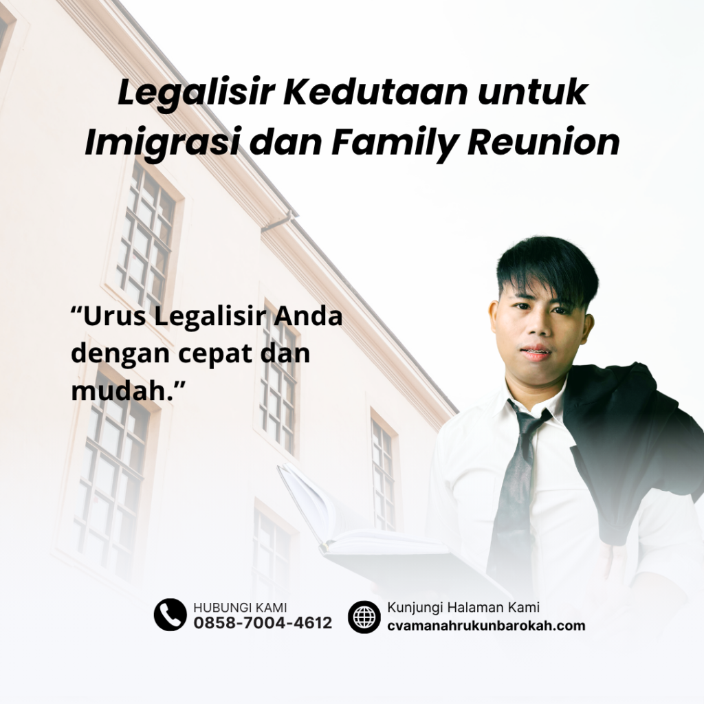Legalisir Kedutaan untuk Imigrasi dan Family Reunion