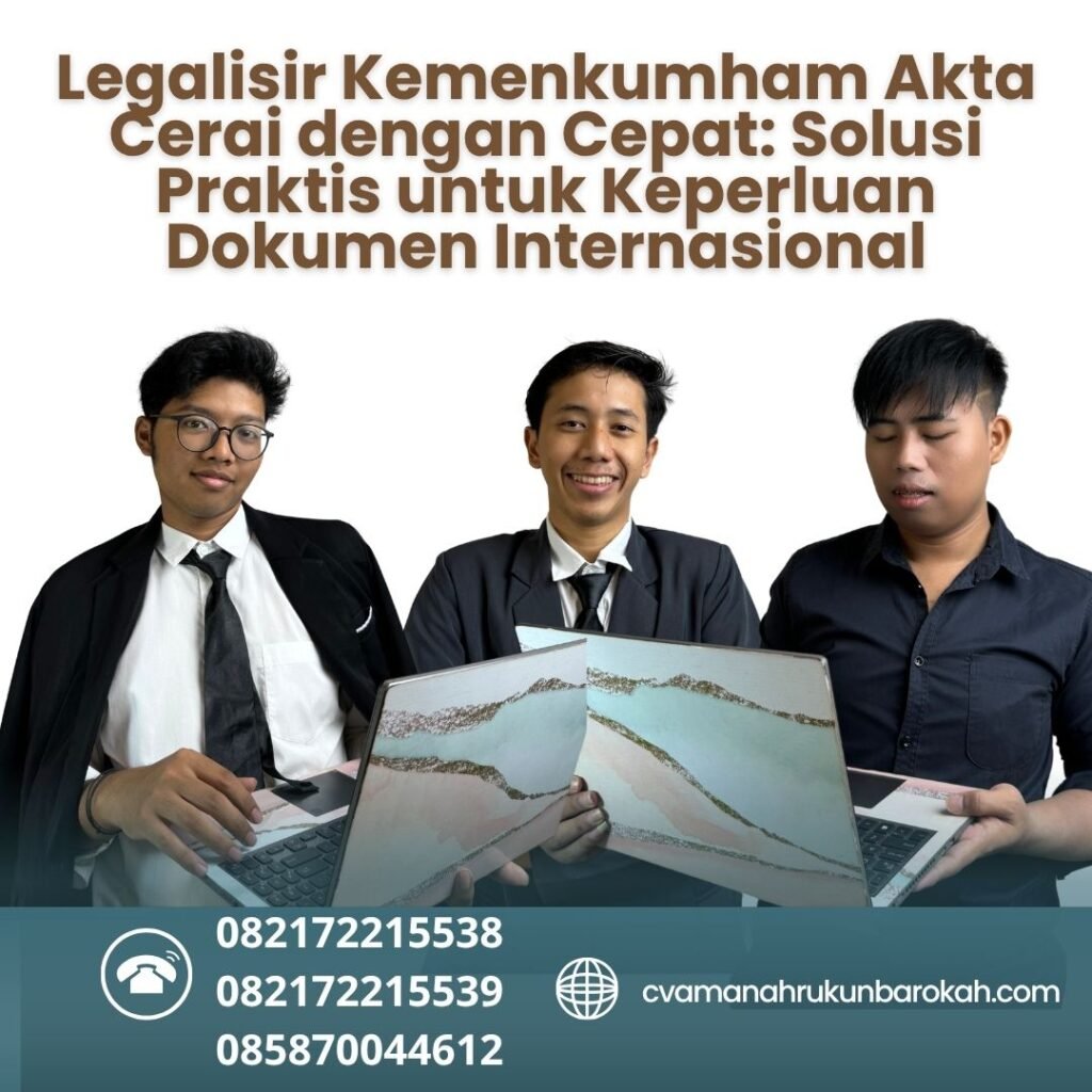 Legalisir Kemenkumham Akta Cerai dengan Cepat Solusi Praktis untuk Keperluan Dokumen Internasional