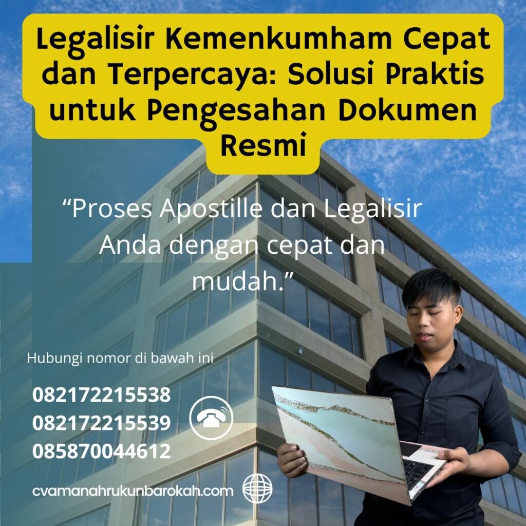 Legalisir Kemenkumham Cepat dan Terpercaya Solusi Praktis untuk Pengesahan Dokumen Resmi