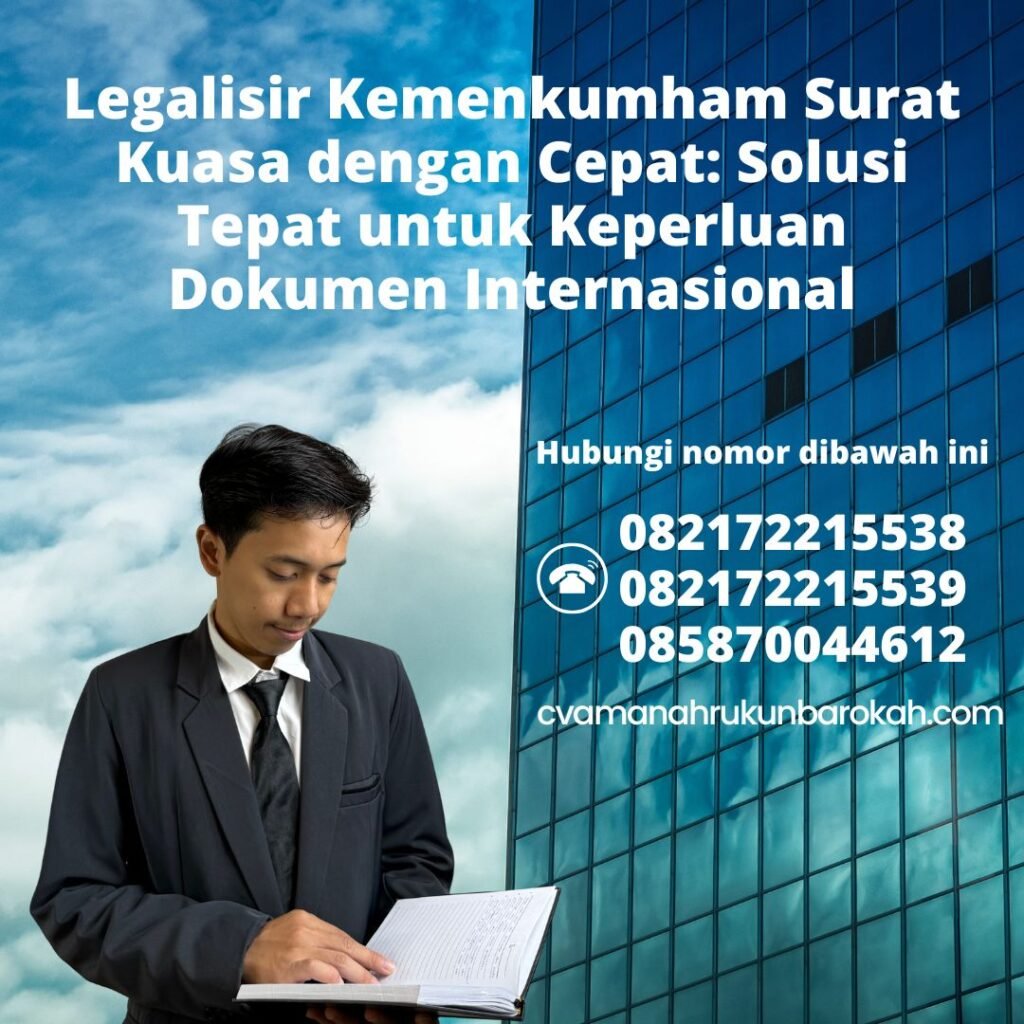 Legalisir Kemenkumham Surat Kuasa dengan Cepat Solusi Tepat untuk Keperluan Dokumen Internasional