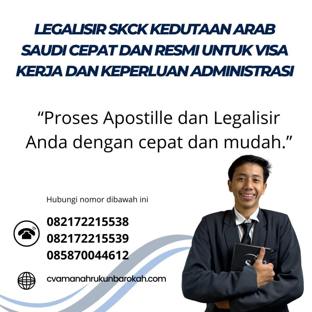 Legalisir SKCK Kedutaan Arab Saudi Cepat dan Resmi untuk Visa Kerja dan Keperluan Administrasi