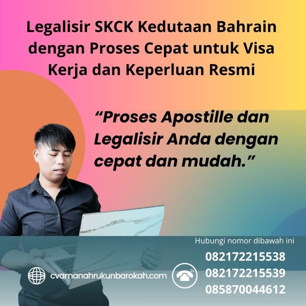 Legalisir SKCK Kedutaan Bahrain dengan Proses Cepat untuk Visa Kerja dan Keperluan Resmi