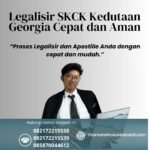 Legalisir SKCK Kedutaan Georgia Cepat dan Aman