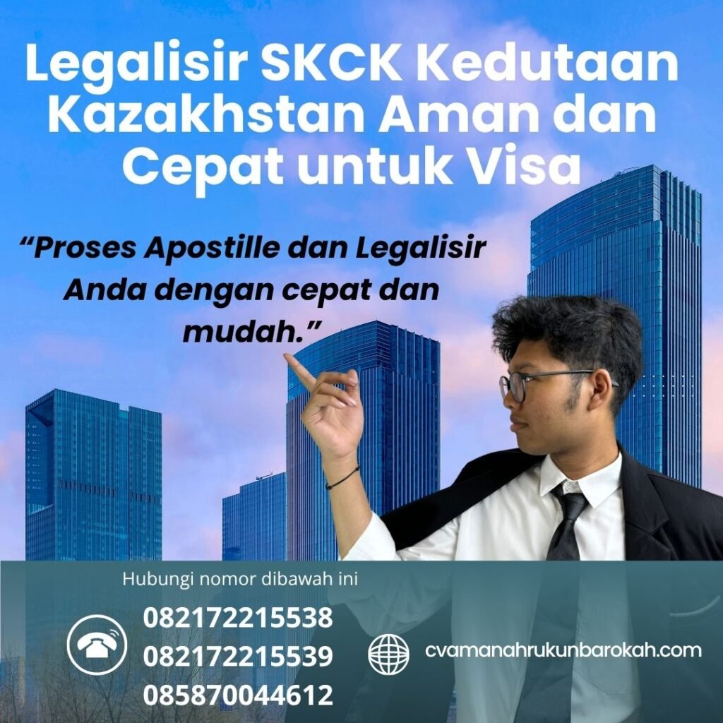 Legalisir SKCK Kedutaan Kazakhstan Aman dan Cepat untuk Visa