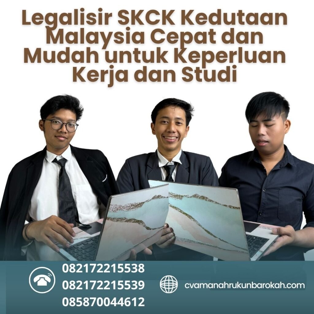Legalisir SKCK Kedutaan Malaysia Cepat dan Mudah untuk Keperluan Kerja dan Studi