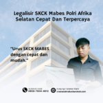 Legalisir SKCK Mabes Polri Afrika Selatan Cepat Dan Terpercaya