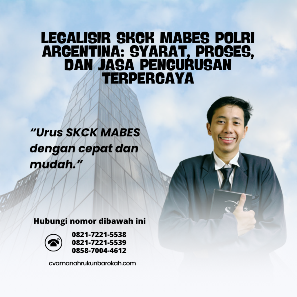 Legalisir SKCK Mabes Polri Argentina Syarat, Proses, dan Jasa Pengurusan Terpercaya Legalisir SKCK Mabes Polri Argentina Syarat, Proses, dan Jasa Pengurusan Terpercaya