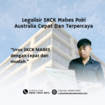 Legalisir SKCK Mabes Polri Australia Cepat Dan Terpercaya