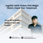 Legalisir SKCK Mabes Polri Belgia Resmi, Cepat Dan Terpercaya