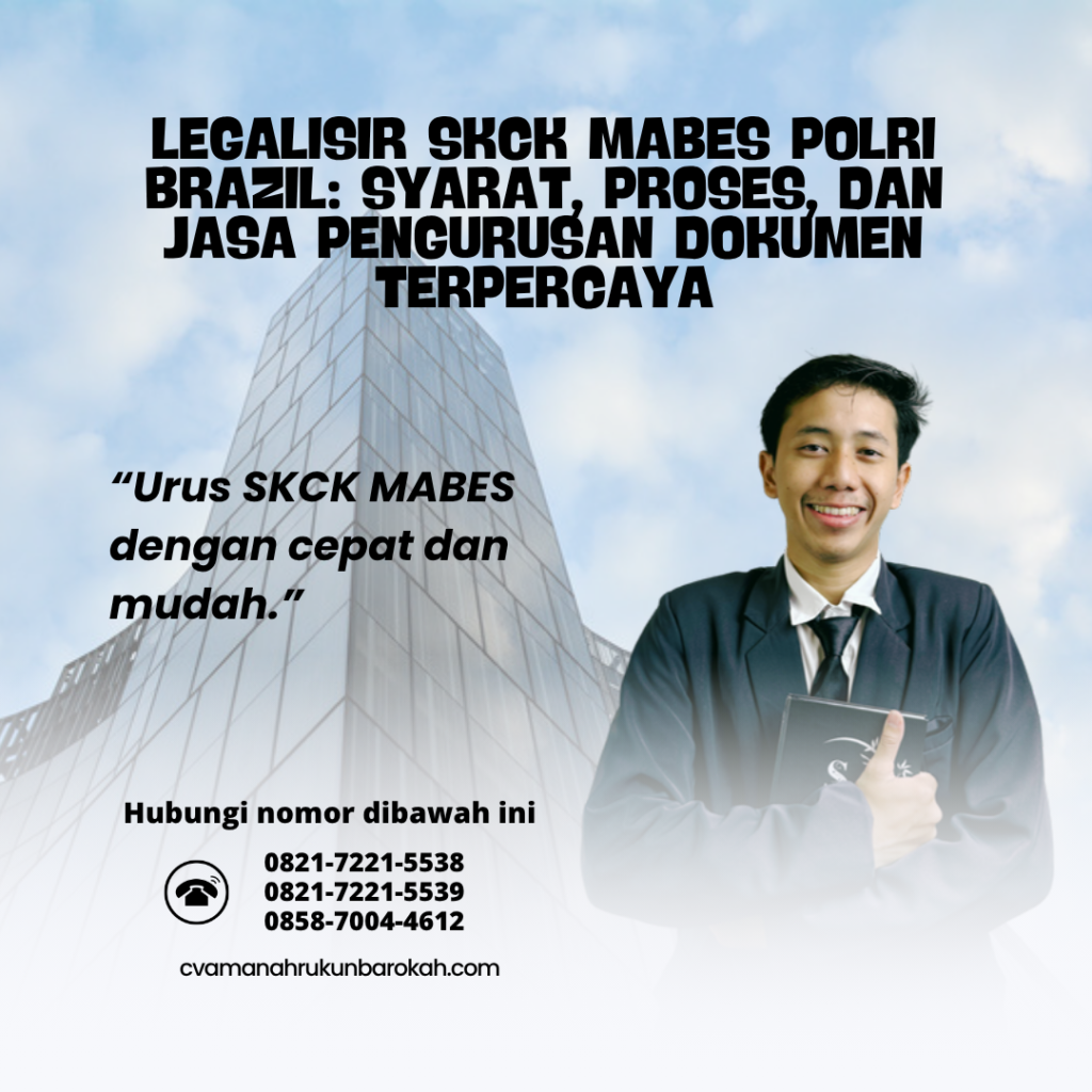 Legalisir SKCK Mabes Polri Brazil Syarat, Proses, dan Jasa Pengurusan Dokumen Terpercaya Legalisir SKCK Mabes Polri Brazil Syarat, Proses, dan Jasa Pengurusan Dokumen Terpercaya