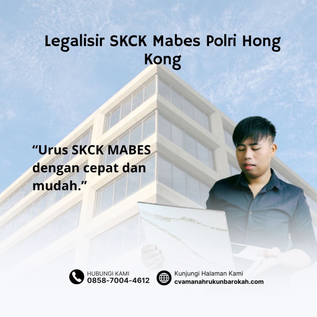 Legalisir SKCK Mabes Polri Hong Kong