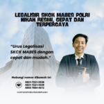 Legalisir SKCK Mabes Polri Nikah Resmi, Cepat Dan Terpercaya