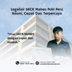 Legalisir SKCK Mabes Polri Peru Resmi, Cepat Dan Terpercaya