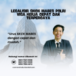 Legalisir SKCK Mabes Polri Visa Kerja Cepat Dan Terpercaya