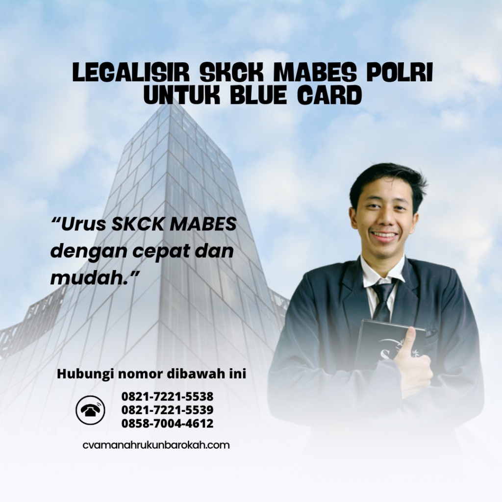 Legalisir SKCK Mabes Polri untuk Blue Card