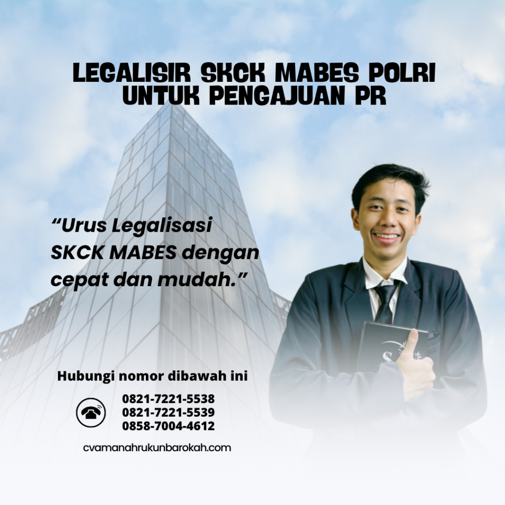 Legalisir SKCK Mabes Polri untuk Pengajuan PR