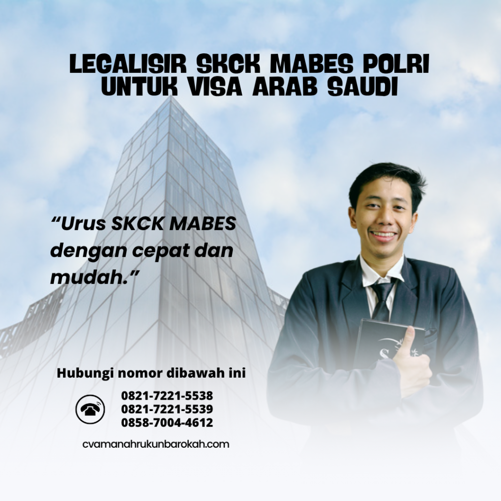 Legalisir SKCK Mabes Polri untuk Visa Arab Saudi