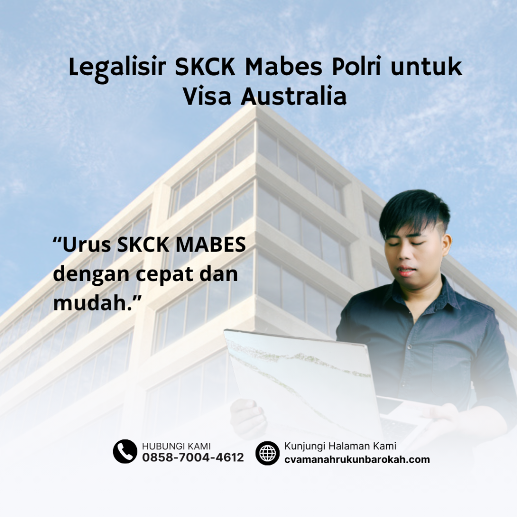 Legalisir SKCK Mabes Polri untuk Visa Australia