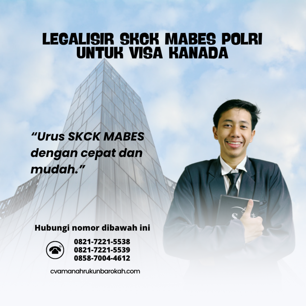 Legalisir SKCK Mabes Polri untuk Visa Kanada Legalisir SKCK Mabes Polri untuk Visa Kanada