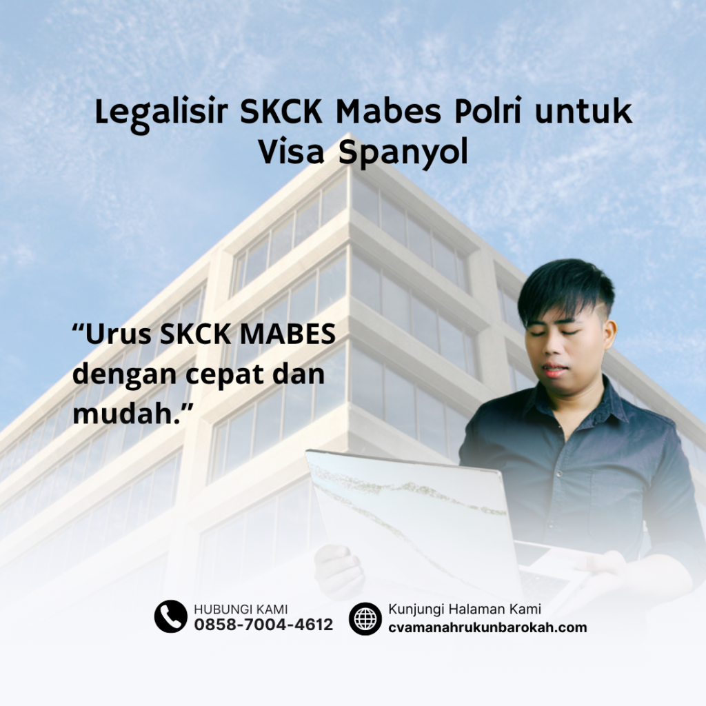 Legalisir SKCK Mabes Polri untuk Visa Spanyol