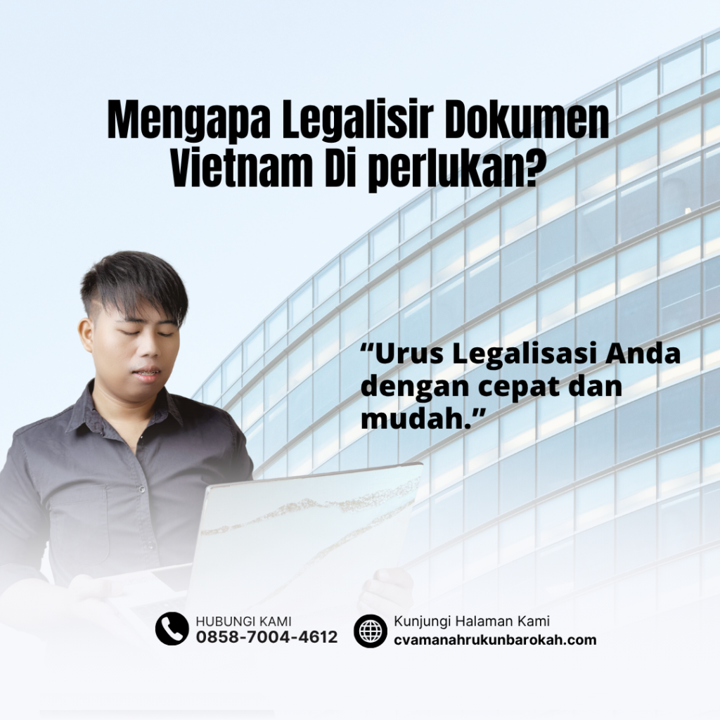 Mengapa Legalisir Dokumen Vietnam Di perlukan