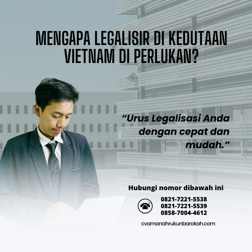 Mengapa Legalisir di Kedutaan Vietnam Di perlukan