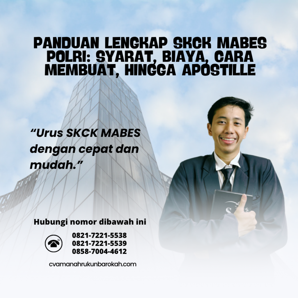 Panduan Lengkap SKCK Mabes Polri Syarat, Biaya, Cara Membuat, hingga Apostille