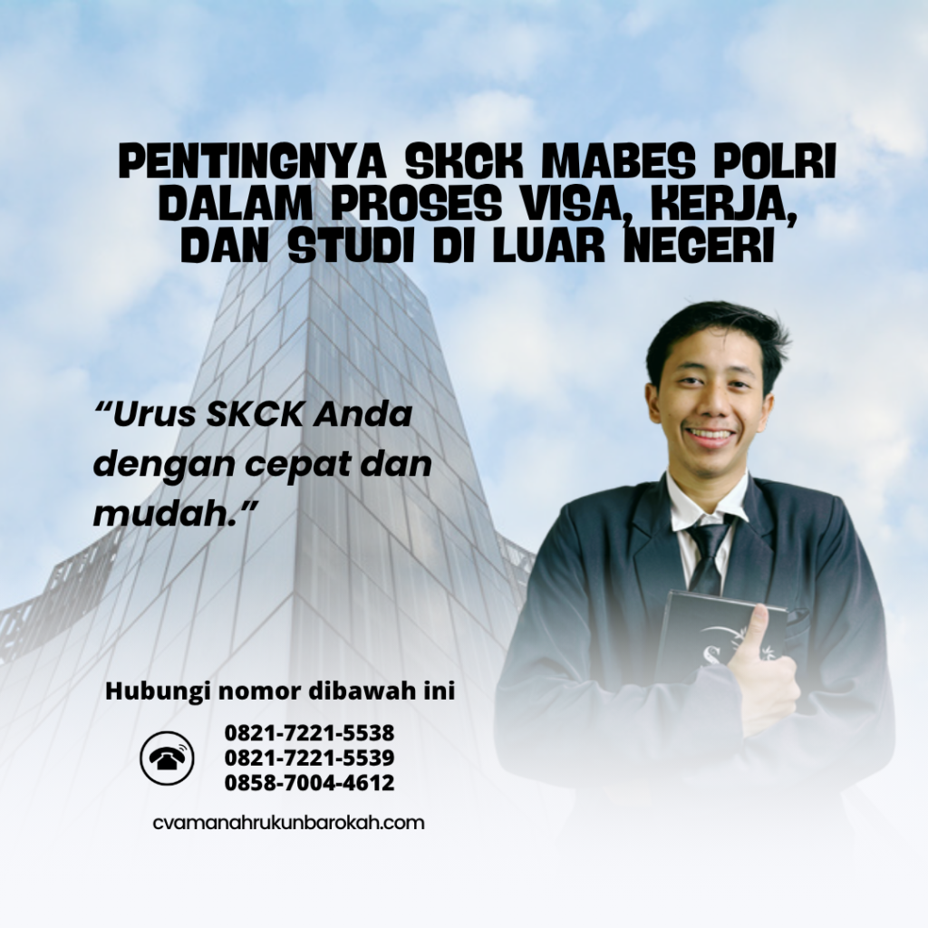 Pentingnya SKCK Mabes Polri dalam Proses Visa, Kerja, dan Studi di Luar Negeri Pentingnya SKCK Mabes Polri dalam Proses Visa, Kerja, dan Studi di Luar Negeri