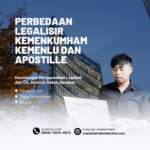 Perbedaan Legalisir Kemenkumham Kemenlu dan Apostille