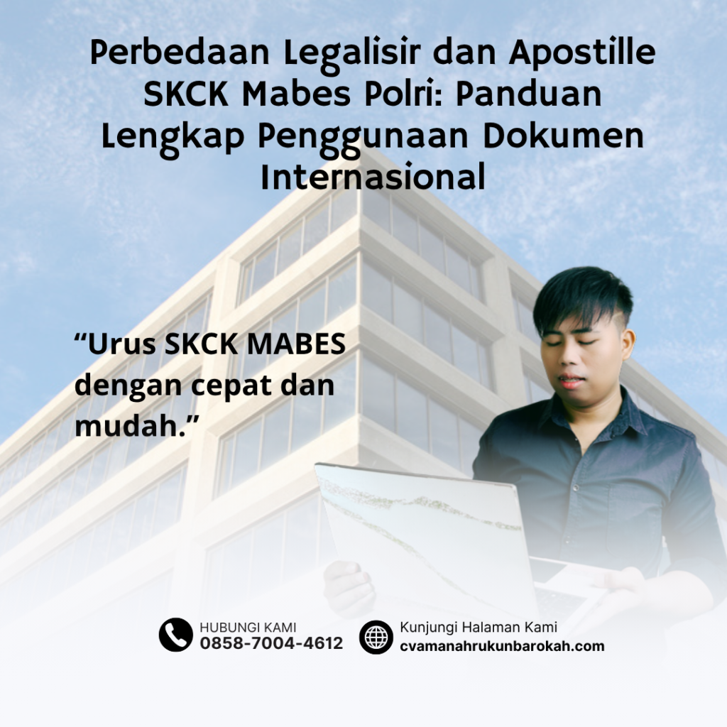 Perbedaan Legalisir dan Apostille SKCK Mabes Polri Panduan Lengkap Penggunaan Dokumen Internasional Perbedaan Legalisir dan Apostille SKCK Mabes Polri Panduan Lengkap Penggunaan Dokumen Internasional
