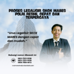 Proses Legalisir SKCK Mabes Polri Resmi, Cepat Dan Terpercaya