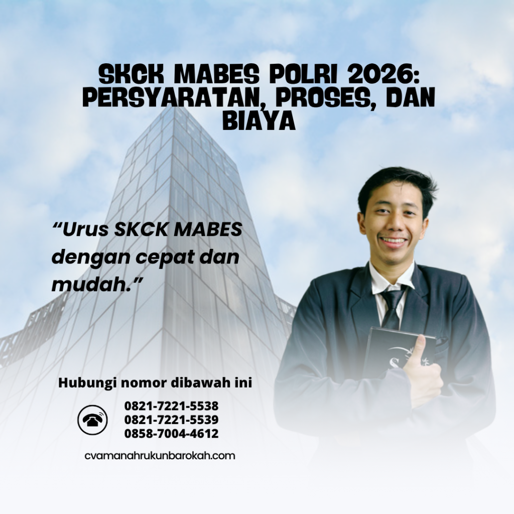 SKCK Mabes Polri 2026 Persyaratan, Proses, dan BiayaMabes Polri 99 % Approve Aman Dan Terpercaya
