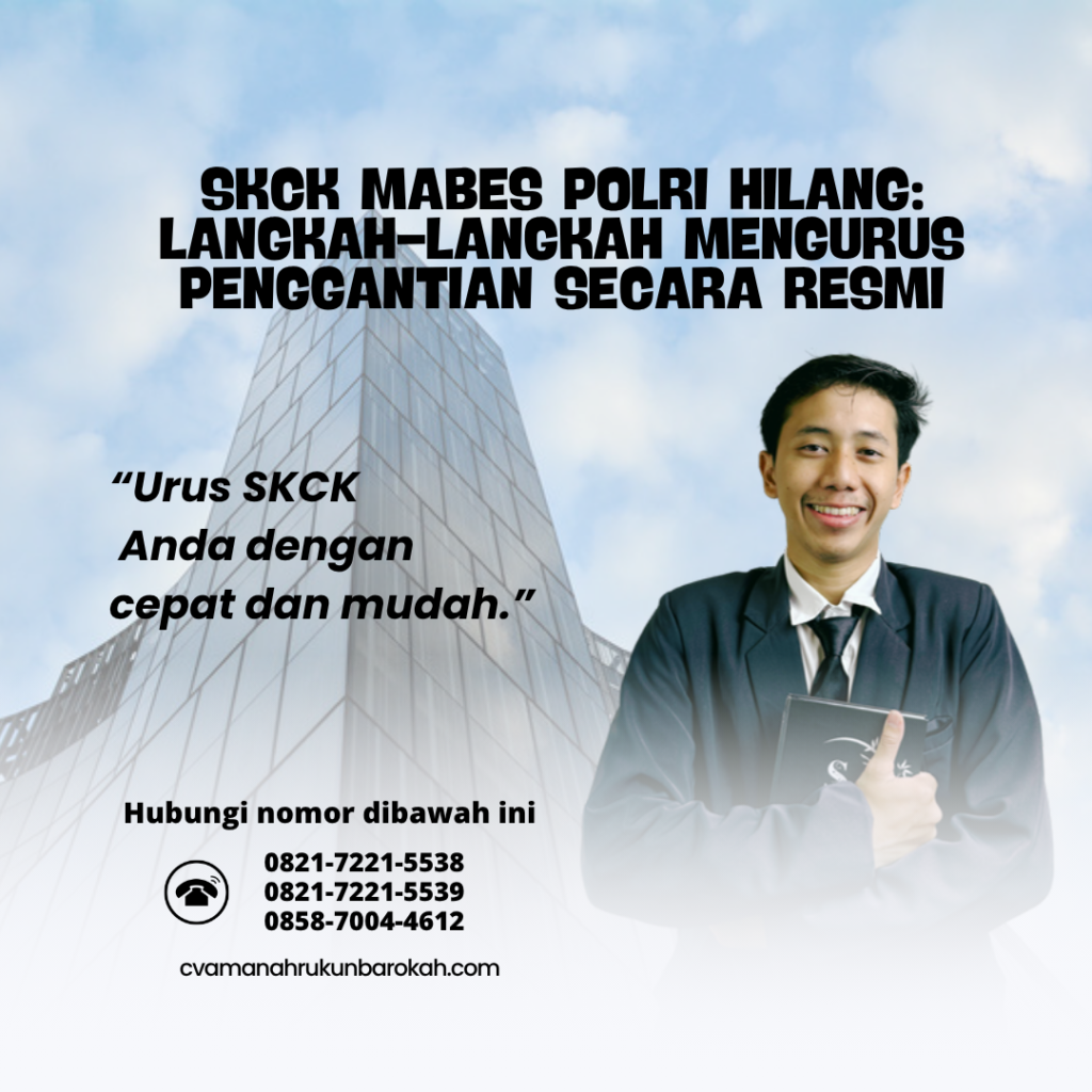 SKCK Mabes Polri Hilang Langkah Langkah Mengurus Penggantian Secara Resmi (1)
