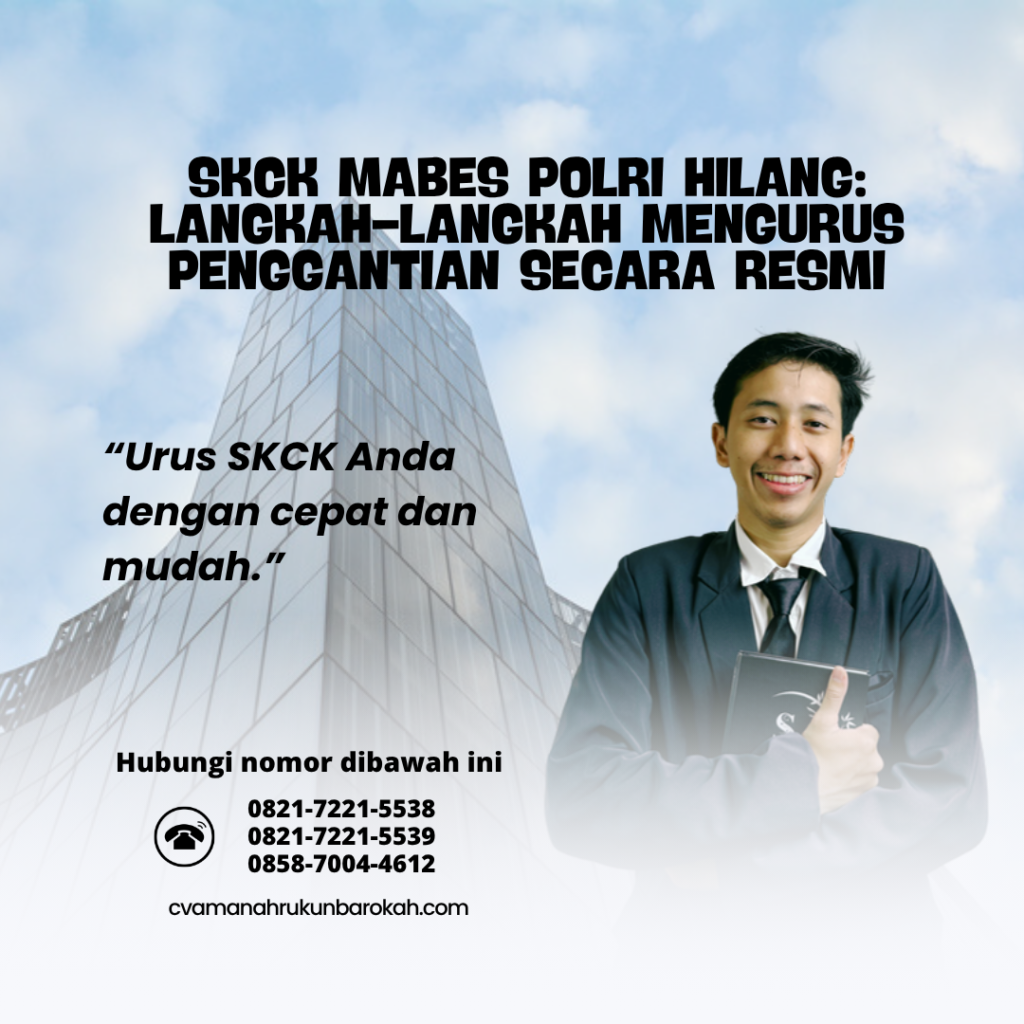 SKCK Mabes Polri Hilang Langkah-Langkah Mengurus Penggantian Secara Resmi (2) SKCK Mabes Polri Hilang Langkah Langkah Mengurus Penggantian Secara Resmi (2)