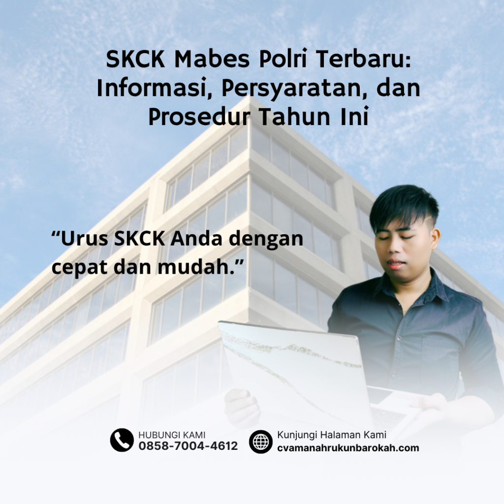 SKCK Mabes Polri Terbaru Informasi, Persyaratan, dan Prosedur Tahun Ini SKCK Mabes Polri Terbaru Informasi, Persyaratan, dan Prosedur Tahun Ini