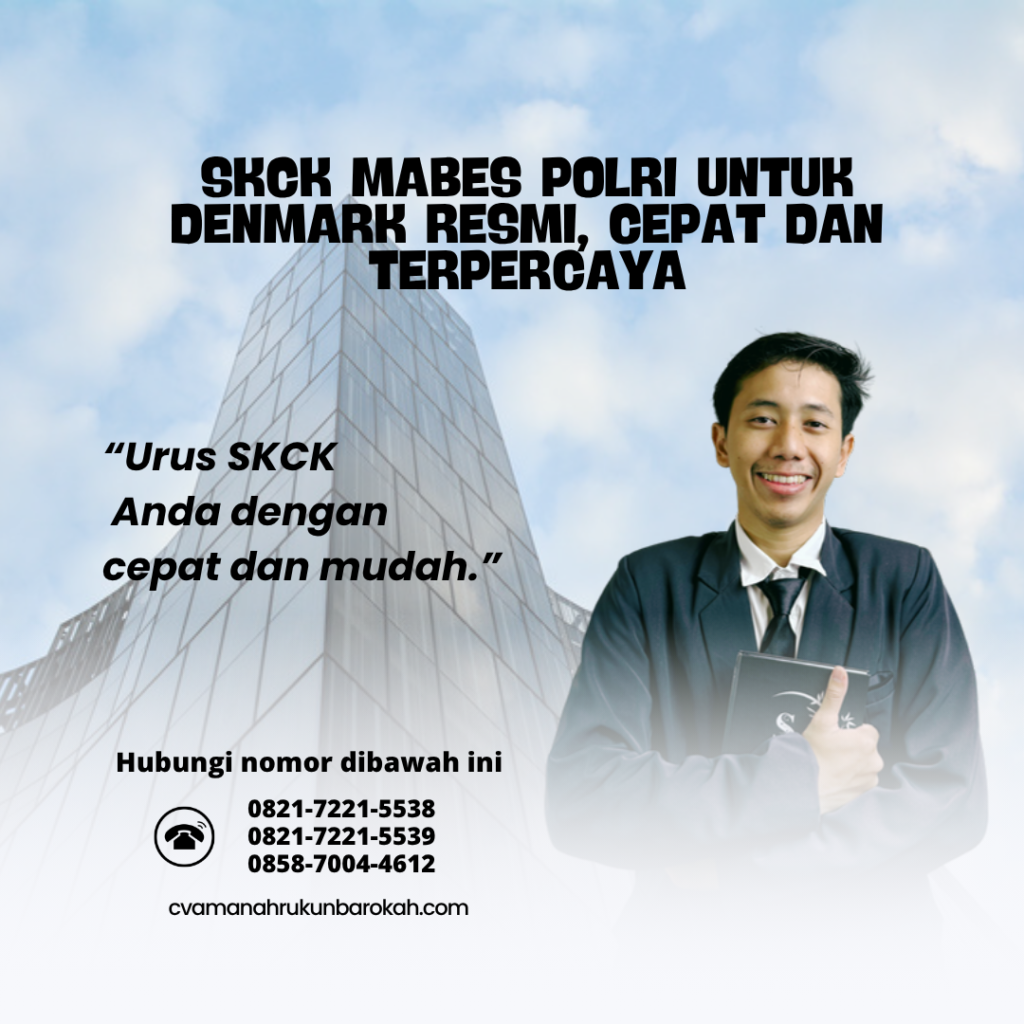 SKCK Mabes Polri untuk Denmark Resmi, Cepat Dan Terpercaya SKCK Mabes Polri untuk Denmark Resmi, Cepat Dan Terpercaya