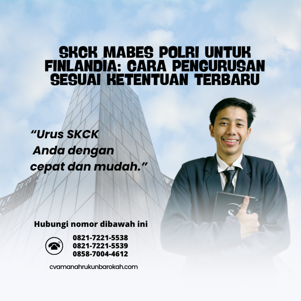 SKCK Mabes Polri untuk Finlandia Cara Pengurusan Sesuai Ketentuan Terbaru SKCK Mabes Polri untuk Finlandia Cara Pengurusan Sesuai Ketentuan Terbaru