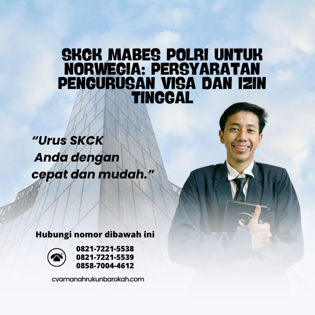 SKCK Mabes Polri untuk Norwegia Persyaratan Pengurusan Visa dan Izin Tinggal