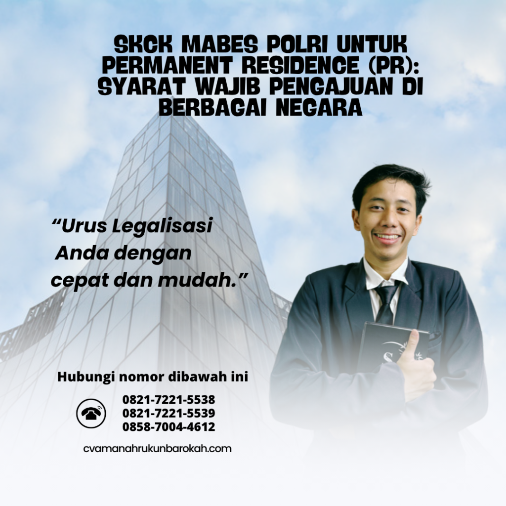 SKCK Mabes Polri untuk Permanent Residence (PR) Syarat Wajib Pengajuan di Berbagai Negara SKCK Mabes Polri untuk Permanent Residence (PR) Syarat Wajib Pengajuan di Berbagai Negara