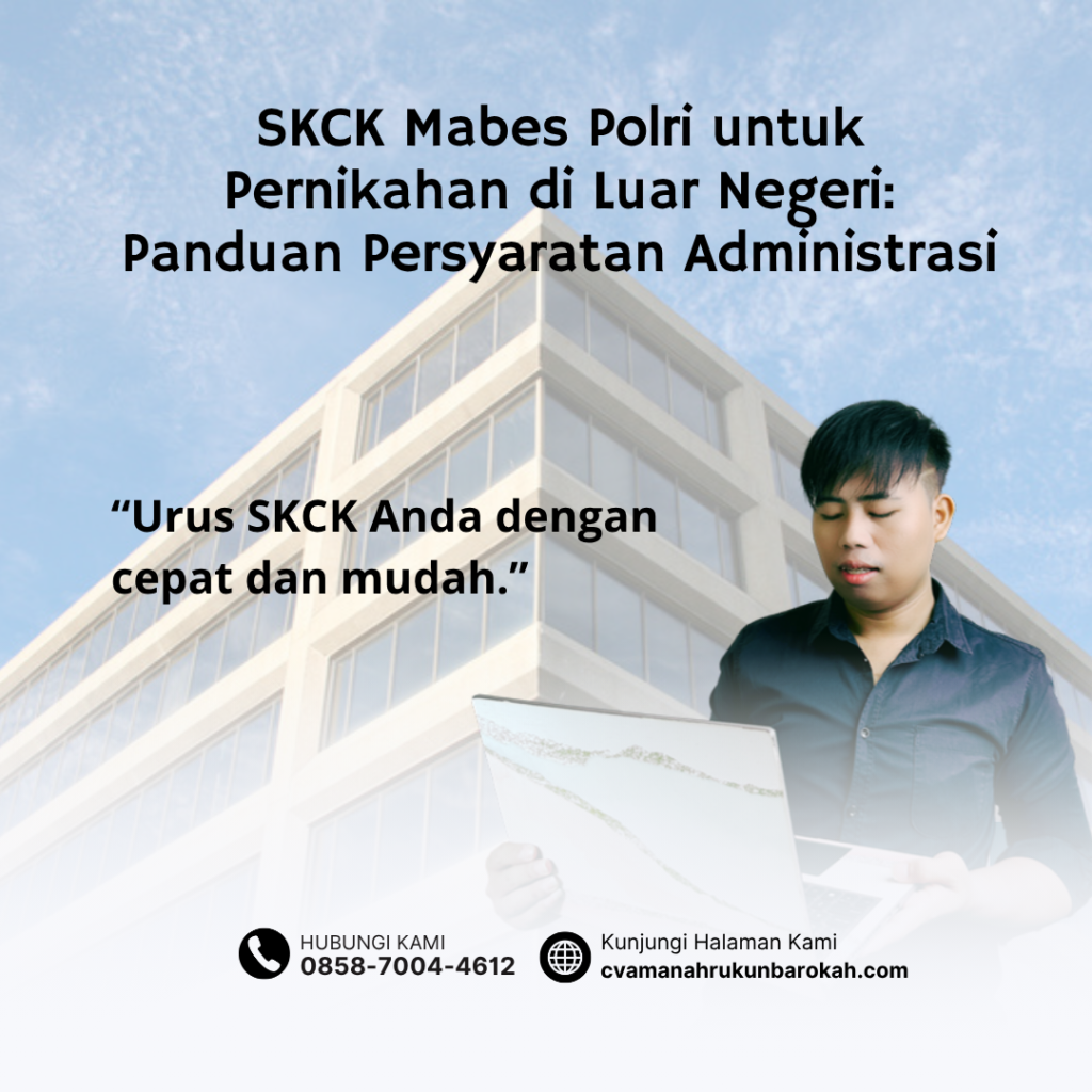 SKCK Mabes Polri untuk Pernikahan di Luar Negeri Panduan Persyaratan Administrasi