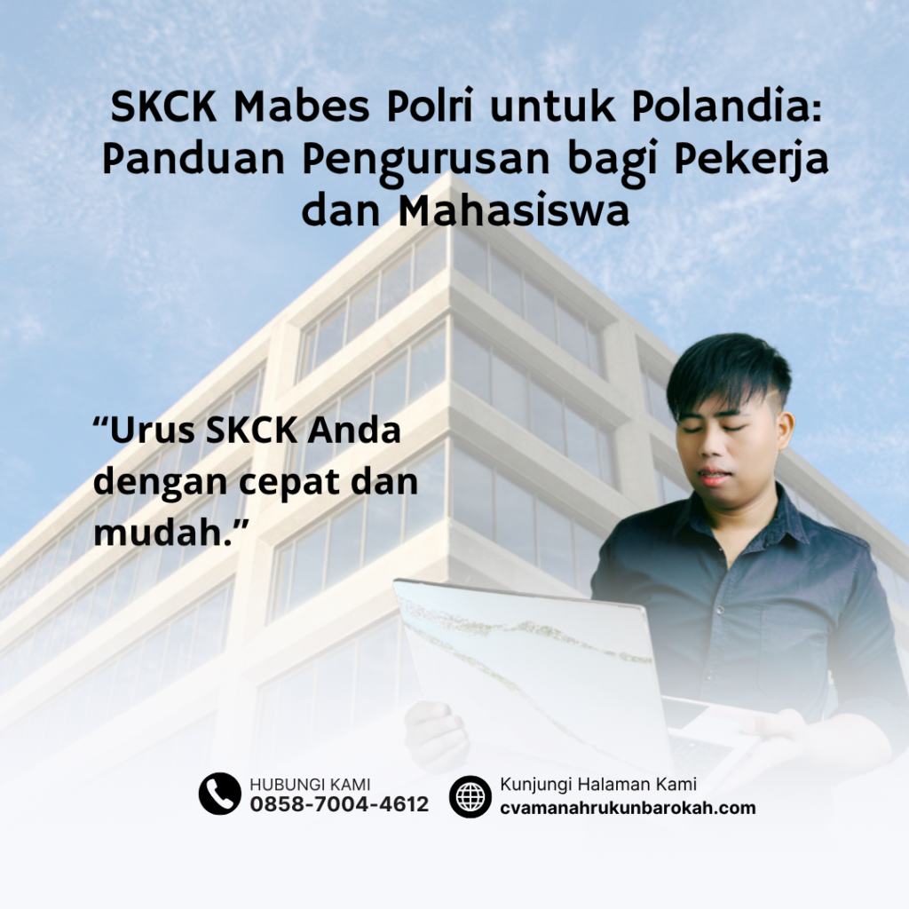 SKCK Mabes Polri untuk Polandia Panduan Pengurusan bagi Pekerja dan Mahasiswa
