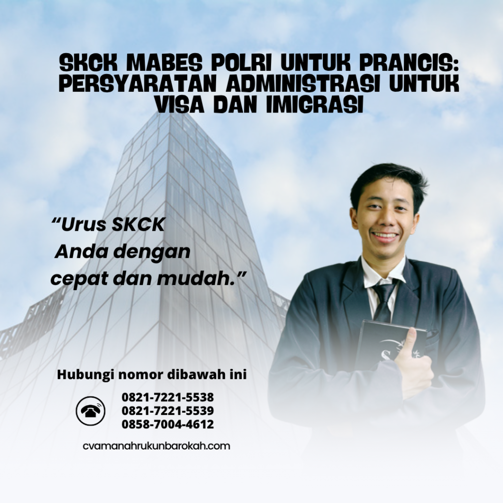 SKCK Mabes Polri untuk Prancis Persyaratan Administrasi untuk Visa dan Imigrasi SKCK Mabes Polri untuk Prancis Persyaratan Administrasi untuk Visa dan Imigrasi